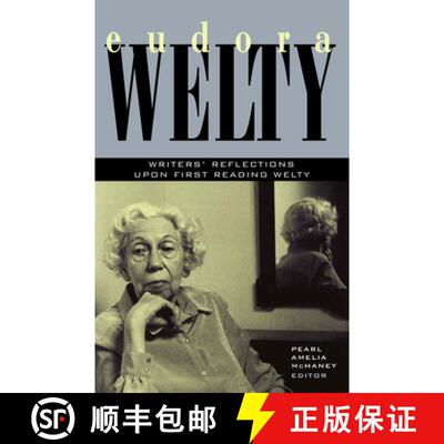 预订 Eudora Welty: Writers' Reflections Upon First Reading Welty [9781570039362]