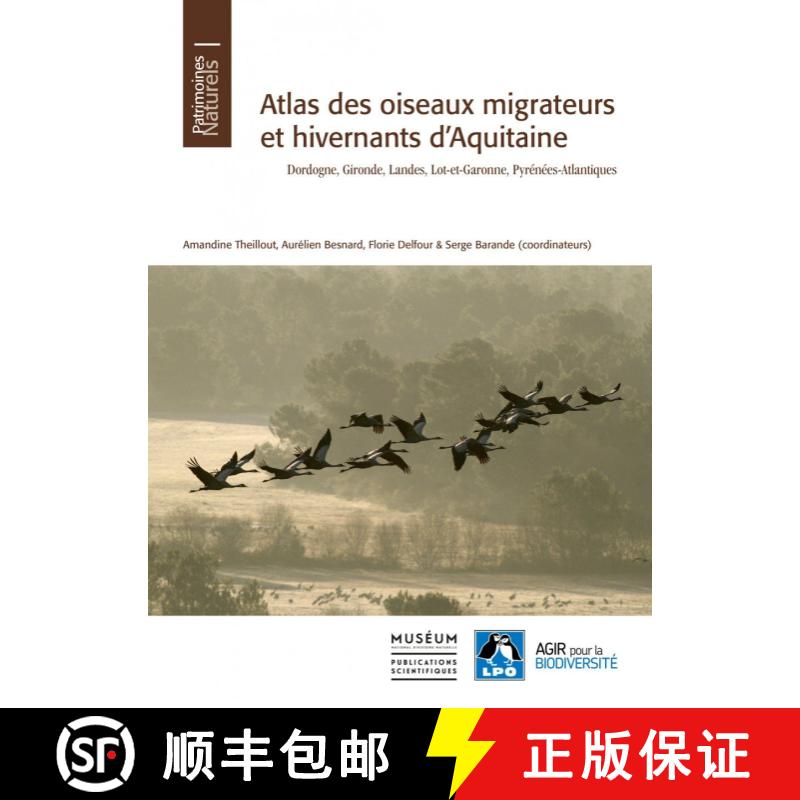 【3-4周达】Atlas des Oiseaux Migrateurs et Hivernants d'Aquitaine: Dordogne, Gironde, Landes, Lot-et-... [9782856539118]