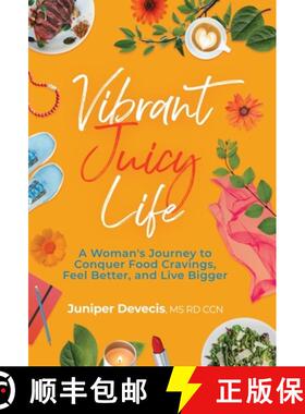 【3-4周达】精装 Vibrant Juicy Life: A Woman's Journey to Conquer Food Cravings, Feel Better, and Live... [9798889262084]
