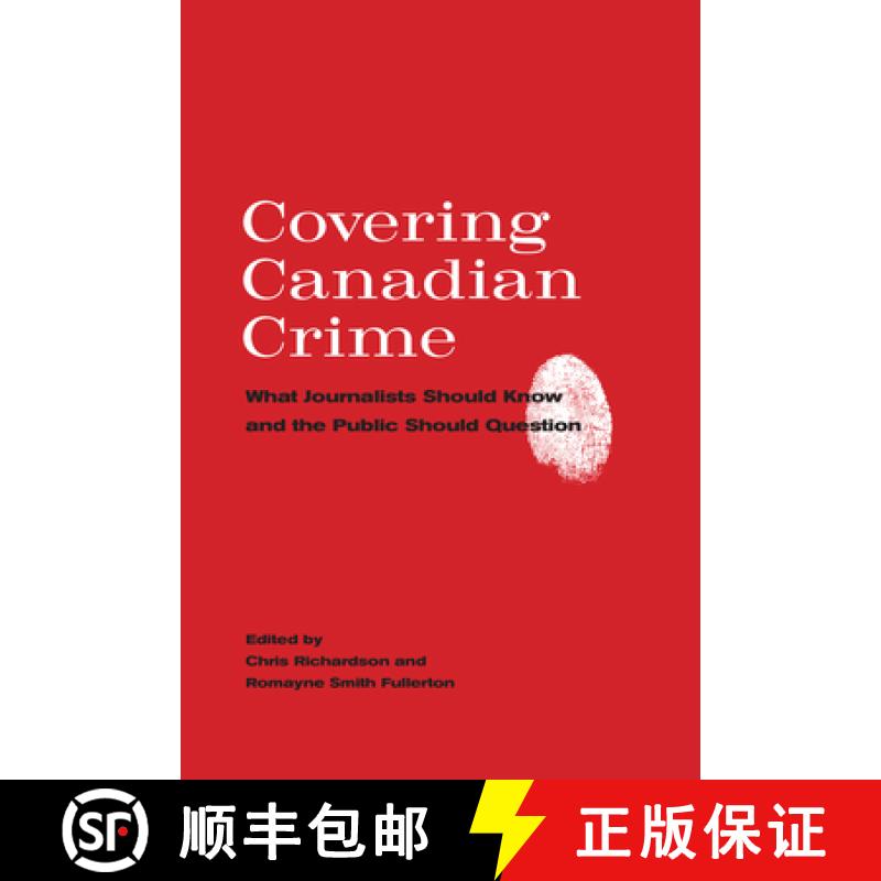 【3-4周达】Covering Canadian Crime : What Journalists Should Know and the Public Should Question [9781442629189]