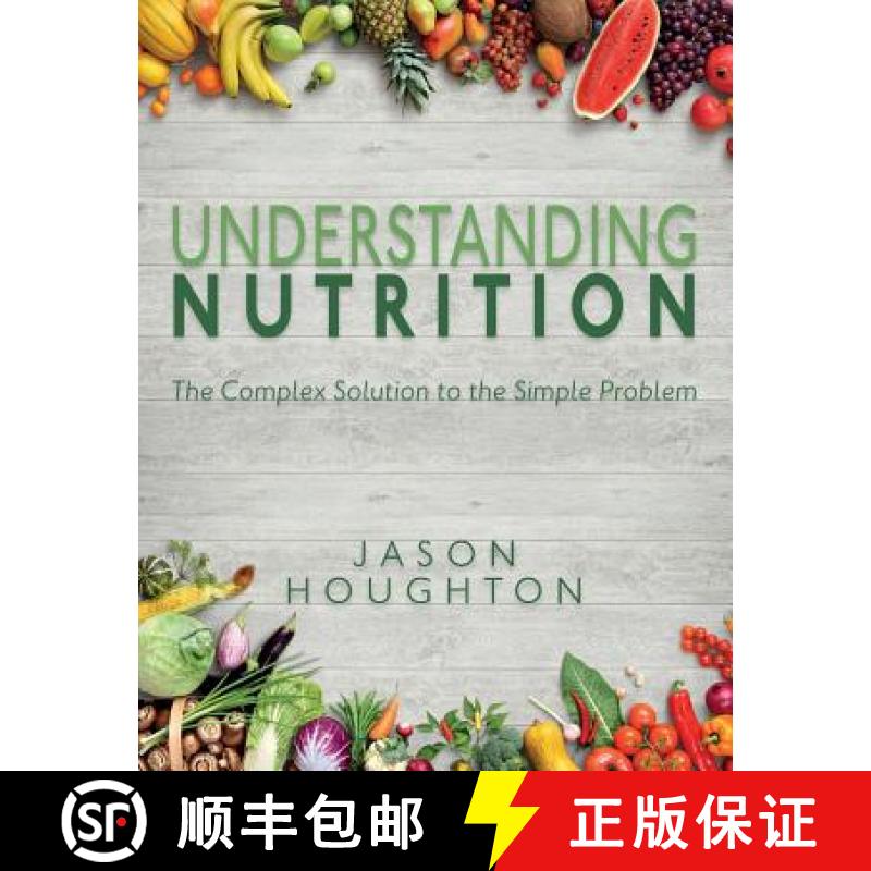 【3-4周达】Understanding Nutrition: The Complex Solution to the Simple Problem [9781783240630]