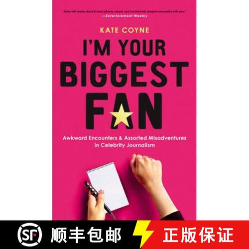 【3-4周达】I'm Your Biggest Fan: Awkward Encounters and Assorted Misadventures in Celebrity Journalism [9780316390132]
