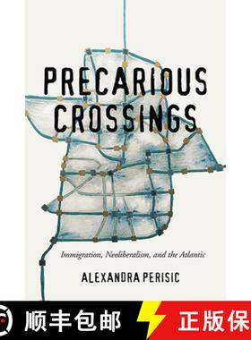 【3-4周达】Precarious Crossings: Immigration, Neoliberalism, and the Atlantic [9780814214107]