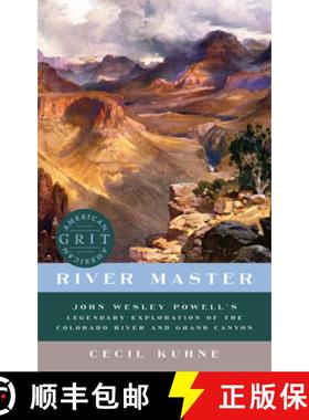 【3-4周达】River Master: John Wesley Powell's Legendary Exploration of the Colorado River and Grand C... [9781682685181]