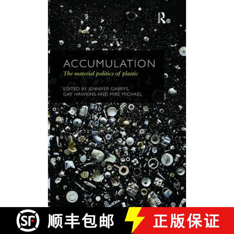 【3-4周达】Accumulation : The Material Politics of Plastic [9781138063068]