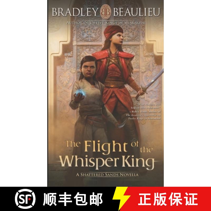 【3-4周达】The Flight of the Whisper King: A Shattered Sands Novella [9781939649379]