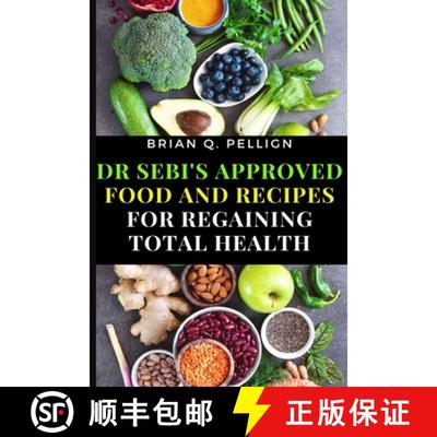 【3-4周达】Dr SEBI's Approved Food and Recipes for Regaining Total Health [9781637501955]