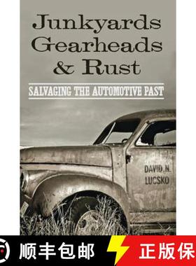 预订 Junkyards, Gearheads, and Rust: Salvaging the Automotive Past [9781421419428]