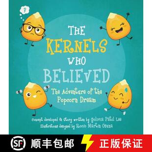 【3-4周达】The Kernels Who Believed: The Adventure of the Popcorn Dream [9781736236604]