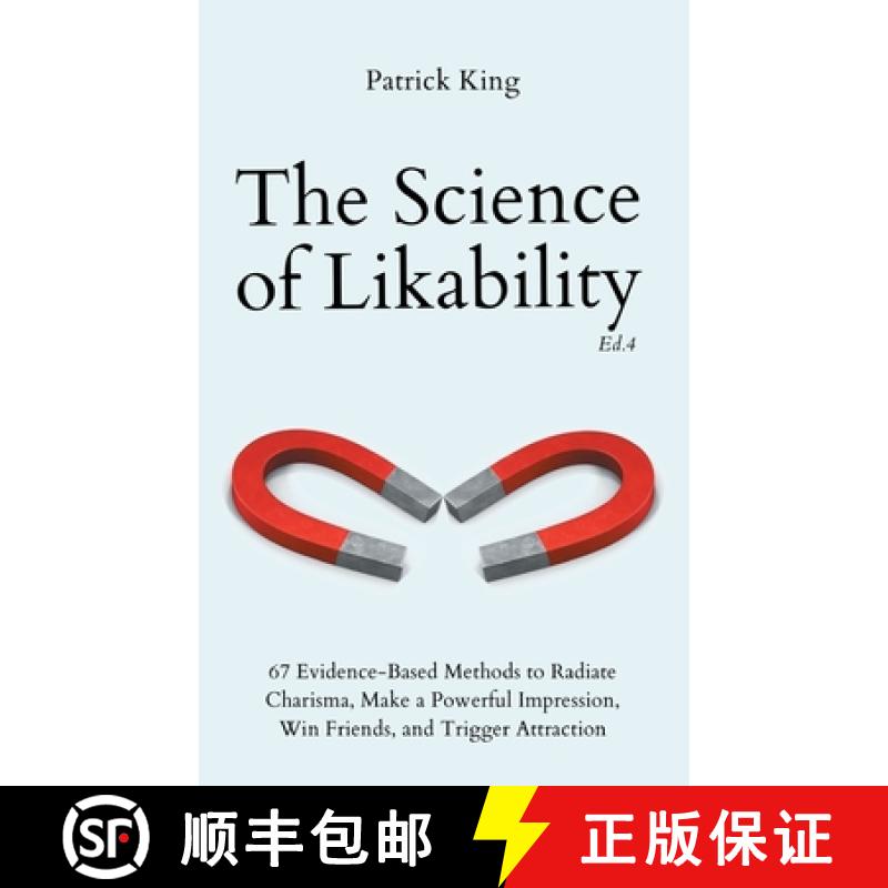 【2-3周达】The Science of Likability: 67 Evidence-Based Methods to Radiate Charisma, Make a Powerful ... [9781647433925]