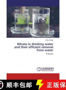 预订 Nitrate in drinking water and their efficient removal from water [9783330034013]