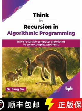预订 Think in Recursion in Algorithmic Programming: Write recursive computer algorithms to solve comp... [9789365891348]