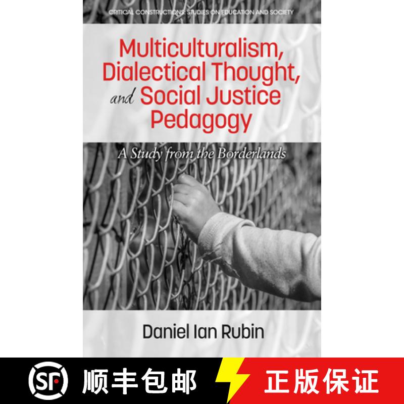 【3-4周达】Multiculturalism, Dialectical Thought, and Social Justice Pedagogy:  A Study from the Bord... [9781681238098]