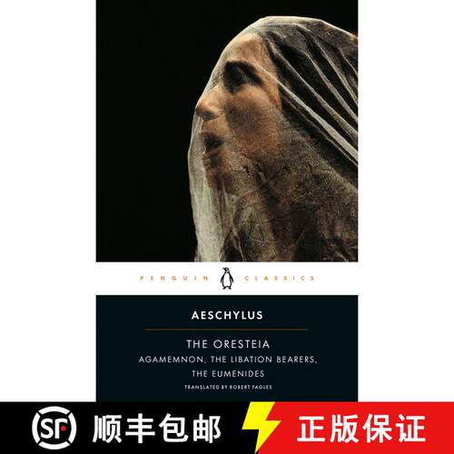 【3-4周达】Oresteia: Agamemnon, The Libation Bearers, The Eumenides - The Oresteia Agamemnon, The Lib... [9780140443332]
