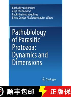 【3-4周达】Pathobiology of Parasitic Protozoa: Dynamics and Dimensions [9789811982248]