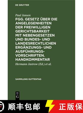 预订 Fgg. Gesetz UEber Die Angelegenheiten Der Freiwilligen Gerichtsbarkeit Mit Nebengesetzen Und Bun... [9783111036441]
