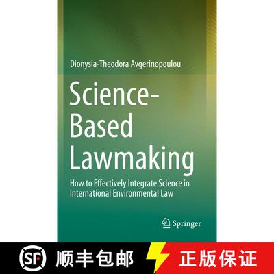 【3-4周达】Science-Based Lawmaking : How to Effectively Integrate Science in International Environmen... [9783030214197]