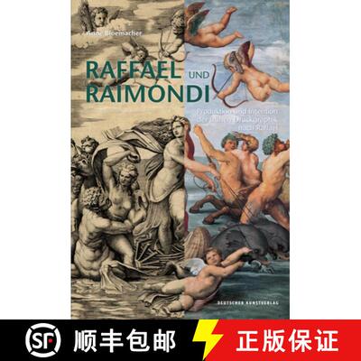 【3-4周达】Raffael Und Raimondi: Produktion Und Intention Der Frühen Druckgraphik Nach Raffael [9783422073562]