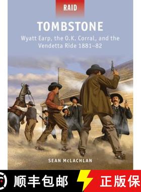 预订 Tombstone: Wyatt Earp, the O.K. Corral, and the Vendetta Ride 1881-82 [9781780961927]