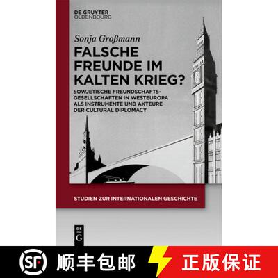 【3-4周达】精装 Falsche Freunde im Kalten Krieg? – Sowjetische Freundschaftsgesellschaften in Westeu... [9783110652284]