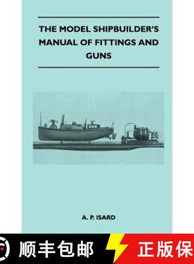 【3-4周达】The Model Shipbuilder's Manual of Fittings and Guns [9781447411307]