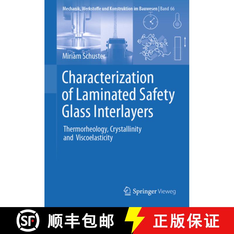【3-4周达】Characterization of Laminated Safety Glass Interlayers : Thermorheology, Crystallinity and... [9783658398200]