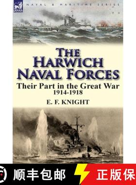 【3-4周达】The Harwich Naval Forces: Their Part in the Great War, 1914-1918 [9780857066275]