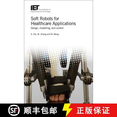 【3-4周达】Soft Robots for Healthcare Applications: Design, Modelling, and Control [9781785613111]
