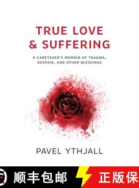 【3-4周达】True Love and Suffering: A Caretaker's Memoir of Trauma, Despair, and Other Blessings [9781544523958]
