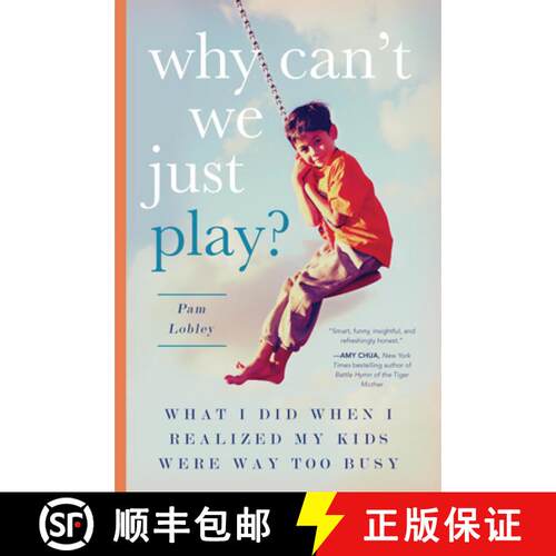 预订 Why Can't We Just Play?: What I Did When I Realized My Kids Were Way Too Busy [9781942934578]