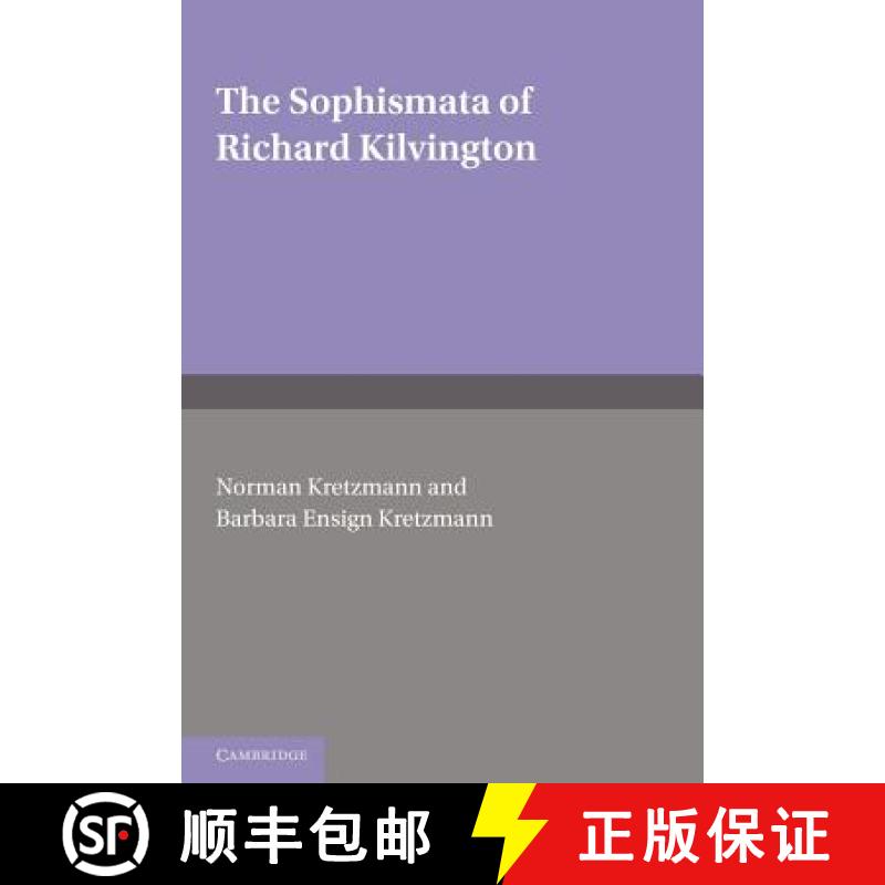 【3-4周达】The Sophismata of Richard Kilvington: Introduction, Translation, and Commentary [9780521177436]