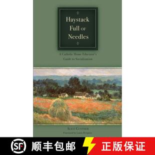 【3-4周达】Haystack Full of Needles: A Catholic Home Educator's Guide to Socialization [9780979846953]