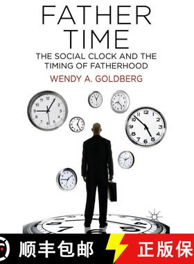 【3-4周达】精装 Father Time: The Social Clock and the Timing of Fatherhood [9781137372710]