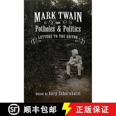 预订 精装 Mark Twain on Potholes and Politics: Letters to the Editor Volume 1 [9780826220462]