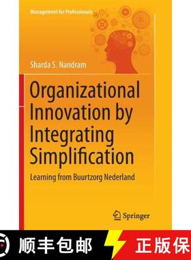 【3-4周达】Organizational Innovation by Integrating Simplification : Learning from Buurtzorg Nederland [9783319360607]