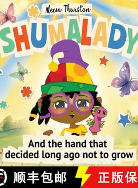 【3-4周达】Shumalady: And the Hand that Decided Long Ago Not to Grow [9781966908012]