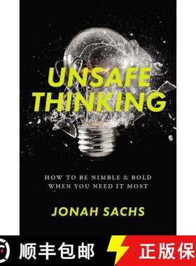 【3-4周达】Unsafe Thinking: How to Be Nimble and Bold When You Need It Most [9780738220147]