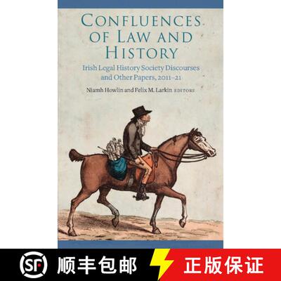 【3-4周达】Confluences of Law and History: Irish Legal History Society Discourses and Other Papers, 2... [9781801510851]