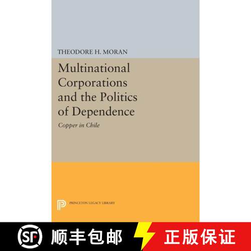 【3-4周达】Multinational Corporations and the Politics of Dependence – Copper in Chile [9780691613352]
