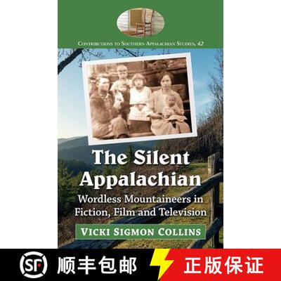 【3-4周达】The Silent Appalachian : Wordless Mountaineers in Fiction, Film and Television [9781476667683]