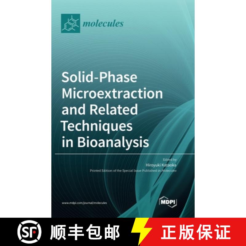 【2-3周达】Solid-Phase Microextraction and Related Techniques in Bioanalysis [9783036570471]