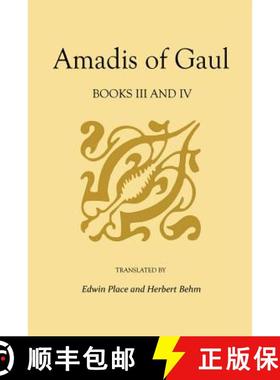 【3-4周达】Amadis of Gaul, Books III and IV: A Novel of Chivalry of the 14th Century Presumably First... [9780813192321]