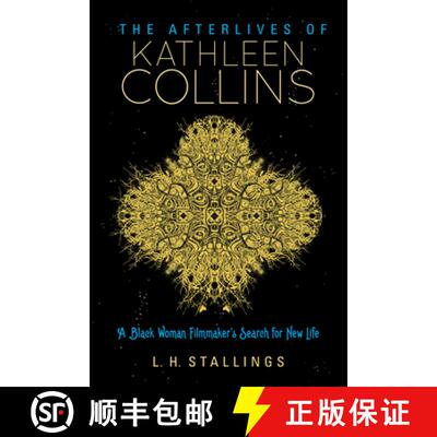 【3-4周达】The Afterlives of Kathleen Collins: A Black Woman Filmmaker's Search for New Life [9780253059031]