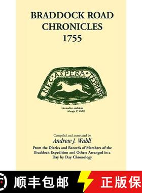 【3-4周达】Braddock Road Chronicles, 1755 (From the Diaries and Records of Members of the Braddock Ex... [9780788412059]