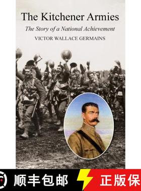 【3-4周达】Kitchener Armiesthe Story of a National Achievement 1914-18 [9781781519677]