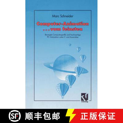 【3-4周达】Computer Animation ... vom feinsten : Bewegte Computergrafik und hochwertige PC-Animation ... [9783528052454]