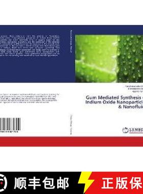 预订 Gum Mediated Synthesis of Indium Oxide Nanoparticles & Nanofluids [9786139871728]