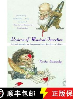 【3-4周达】Lexicon of Musical Invective: Critical Assaults on Composers Since Beethoven's Time [9780393320091]