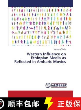 【3-4周达】Western Influence on Ethiopian Media as Reflected in Amharic Movies [9783659365140]