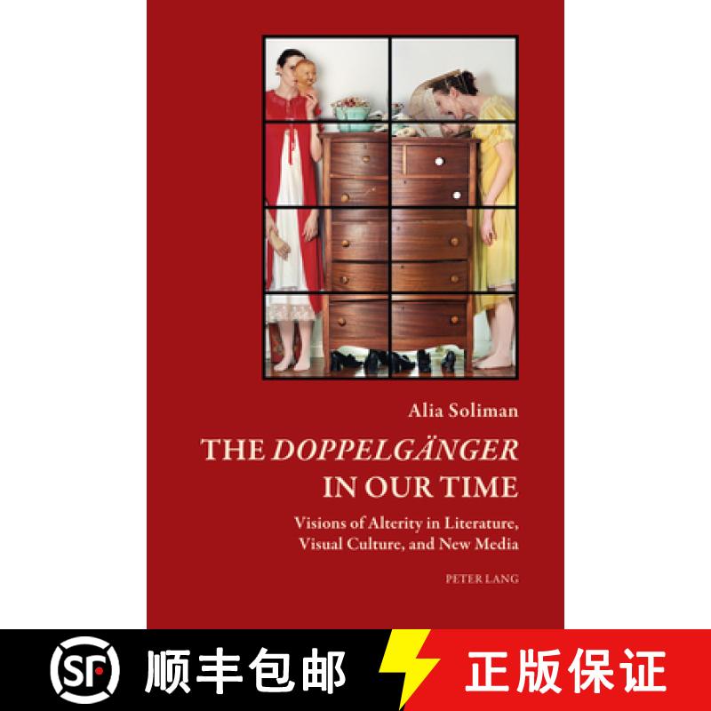 【2-3周达】The «Doppelgaenger» in Our Time: Visions of Alterity in Literature, Visual Culture, and ... [9781800793613]